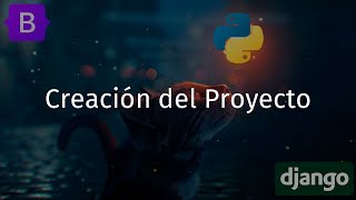 Curso Django con Python #6 | Creación del Proyecto