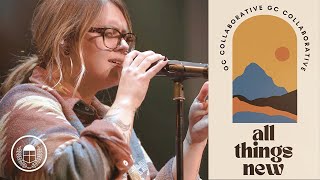 All Things New (Acoustic Version) | GC Collaborative (feat. Rachel Caldwell)