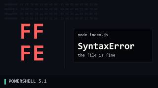 PowerShell Writes Your JSON in UTF-16. Node Can't Parse It.