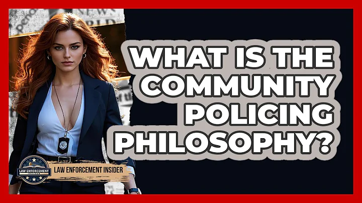 What Is The Community Policing Philosophy? - Law Enforcement Insider