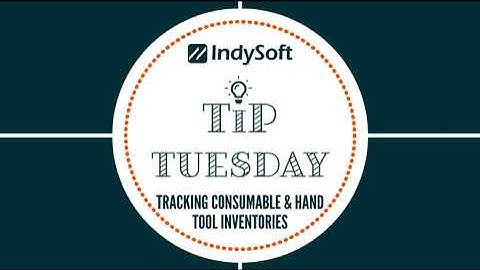 Tip Tuesday - Tracking Consumables & Hand Tool Inventories