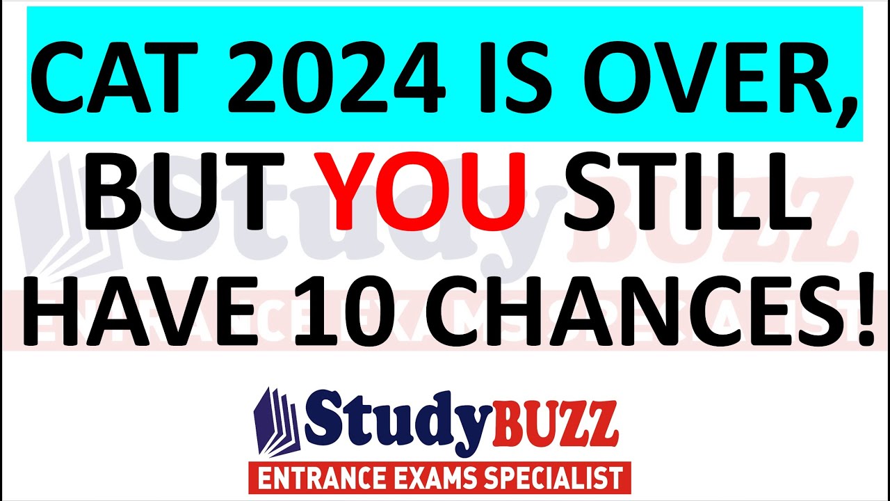 Most important video for MBA aspirants: CAT 2024 is over, but you still have 10 chances this year