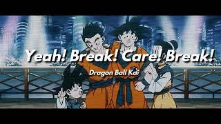 Yeah! Break! Care! Break! - Dragon Ball Kai (Slowed + Reverb)