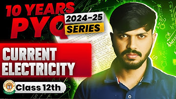 Current Electricity PYQ’s Series Chapter 3 Class 12 Physics CBSE Boards 2024-25 🔥