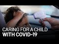 How to Care for a Child With COVID-19