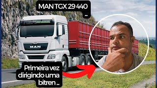 Teste drive MAN TGX 29-440 Primeira vez dirigindo Carreta depois de tirar a CNH E