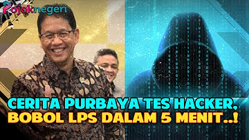 MENKEU PURBAYA REKRUT HACKER UNTUK UJI KEAMANAN SISTEM, "KALAU NGGAK BISA KALAHIN, KITA RANGKUL"