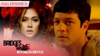[ENG SUBS] Full Episode 8 | Bridges of Love