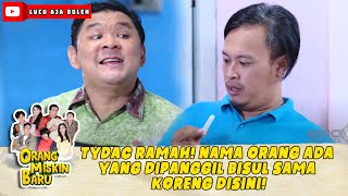 Tydac Ramah Nama Orang Ada Yang Dipanggil Bisul Sama Koreng Disini - Orang Miskin Baru