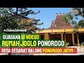 SUASANA NDESO • MELIHAT RUMAH JOGLO PONOROGO • Model Rumah Desa Jawa • Sedarat Balong Ponorogo Jatim