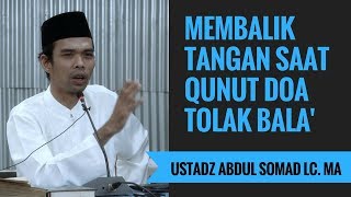 Membalik Tangan Saat Qunut Doa Tolak Bala' - Ustadz Abdul Somad Lc. MA