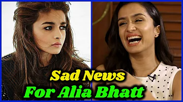 Sad News for Alia Bhatt