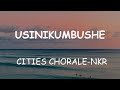 USINIKUMBUSHE MAKOSA YANGU LYRICS CITY CHORALE NKR