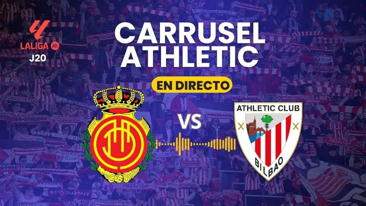 🏆CARRUSEL ATHLETIC | RCD MALLORCA vs. ATHLETIC CLUB