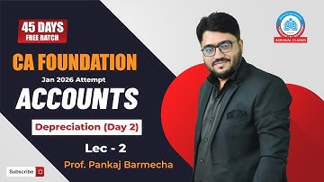 CA Foundation | 45 Days Batch | Accounts - Lecture 2 | Depreciation (Day 2) | Prof. Pankaj Barmecha