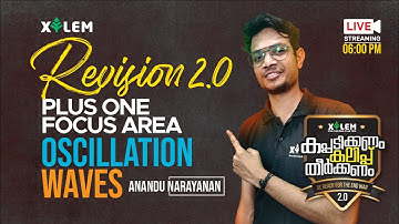 REVISION 2.0; OSCILLATIONS & WAVES | AN | +1 FOCUS AREA PHYSICS | XYLEM LEARNING