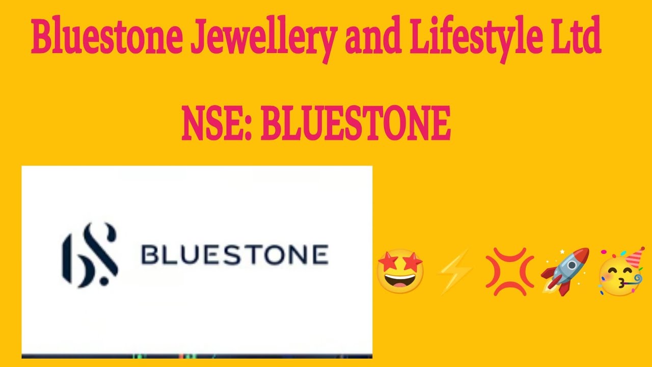 🥳🚀⚡🤩💥Bluestone Jewellery and Lifestyle Ltd🥳💢⚡💥🤩NSE: BLUESTONE🥳💢⚡⚡🎉 ...
