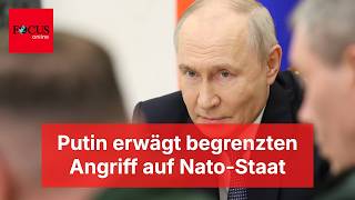 Putin erwägt begrenzten Angriff auf Nato-Staat