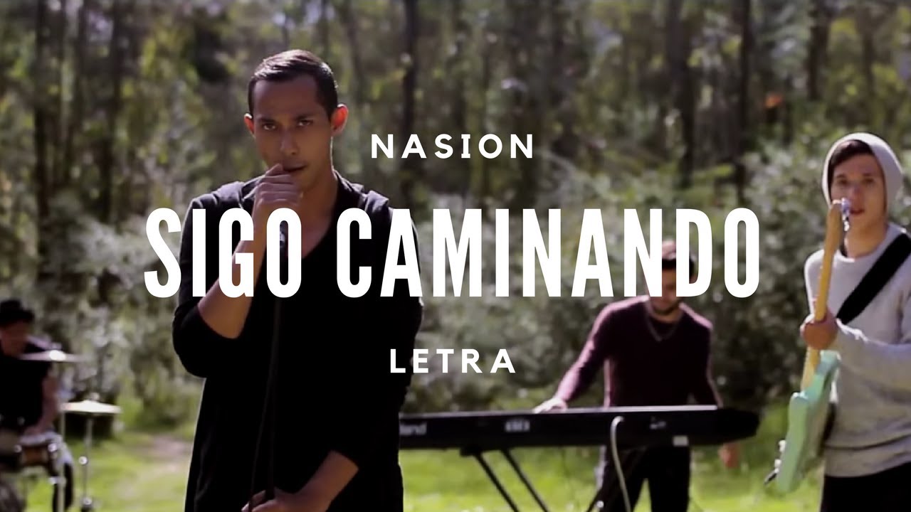 Nasión Sigo caminando Música Cristiana Contemporanea YouTube