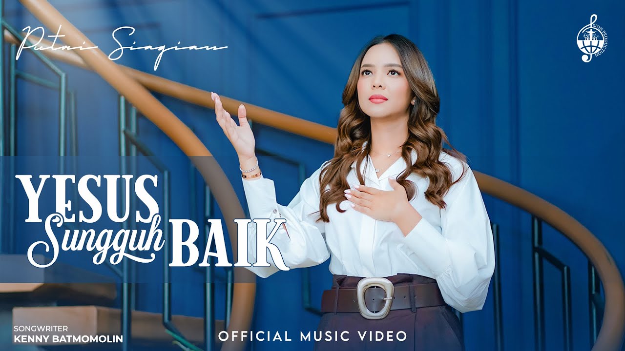 Yesus Sungguh Baik - Putri Siagian (Official Music Video)