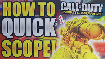 HOW TO QUICKSCOPE TIPS AND TRICKS (INFINITE WARFARE)