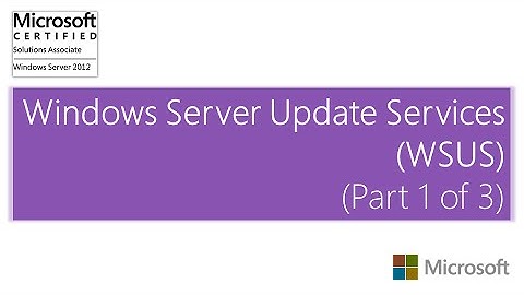 Windows Server Update Services, WSUS (Part 1 of 3) - Windows Server 2012
