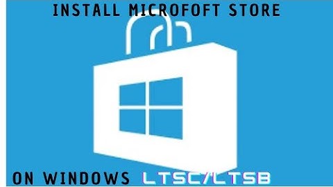 how to Install/Add Microsoft Store to Windows 10 LTSB/LTSC/Server2019/Server2016!!