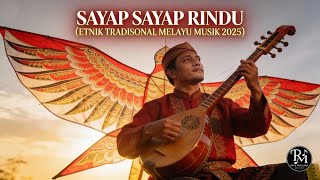 SAYAP SAYAP RINDU (ETNIK TRADISONAL MELAYU MUSIK 2025)