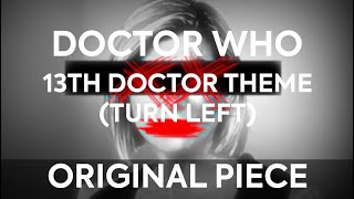 The Thirteenth Doctor's Theme (Turn Left Inspired)