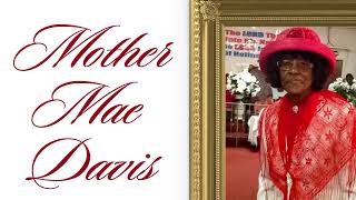 Celebration of Life for Mother Mae Davis