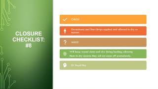 Closure Checklist #8: Dermabond and Steri-Strips applied and allowed to dry on incision