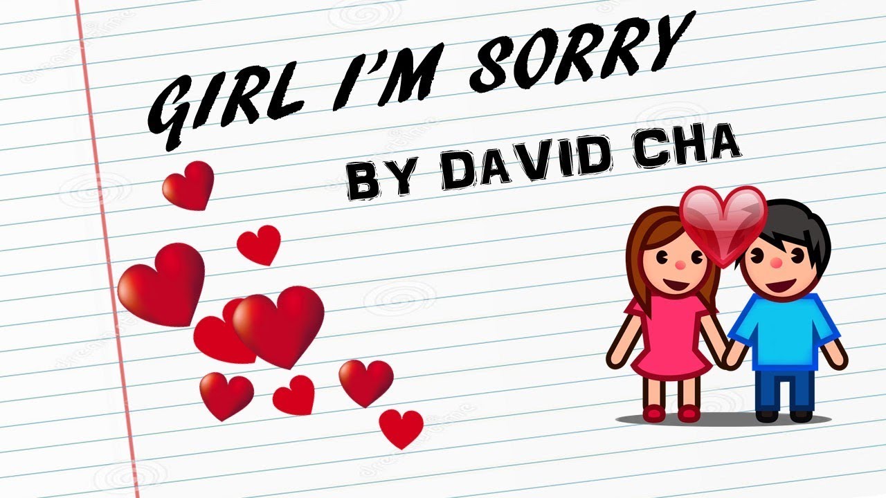 Girl I'm Sorry (Original Song) - By David Cha - YouTube