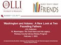 Washington &amp; Adams: A New Look at Two Founding Fathers Part III