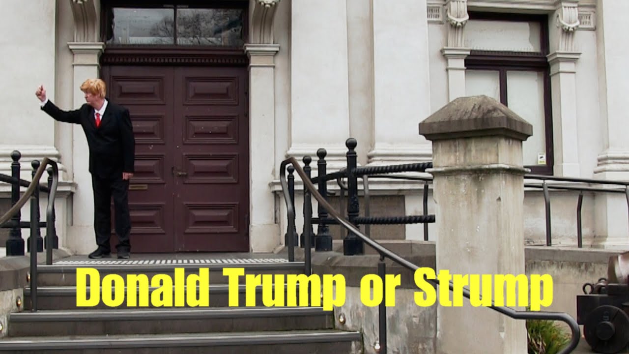 Strump Donald Trump or Strump? - YouTube