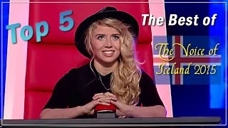 The Voice of Iceland 2015 The Best Top 5 Auditions