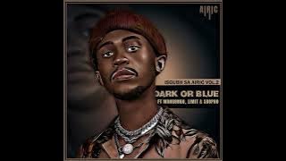 06 Airic   Dark or Blue feat Manqonqo, Limit & Sbopho