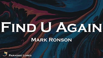 Mark Ronson - Find U Again (feat. Camila Cabello) (Lyrics)