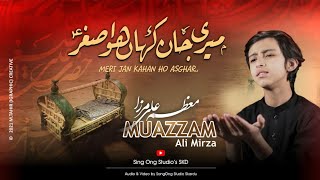 MARI JAAN KAHAN HO ASGHAR (a.s) || MUAZZAM ALI MIRZA NOHAY 2021 || SING ONG STUDIO'S