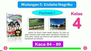 KELAS 4 TANTRI BASA WULANGAN 5 PASINAON 1 HAL. 84 - 89 ENDAHE NAGRIKU - BAHASA JAWA KELAS 4 KELAS 4 TANTRI BASA WULANGAN 5 PASINAON 1 HAL. 84 - 89 ENDAHE NAGRIKU - BAHASA JAWA KELAS 4