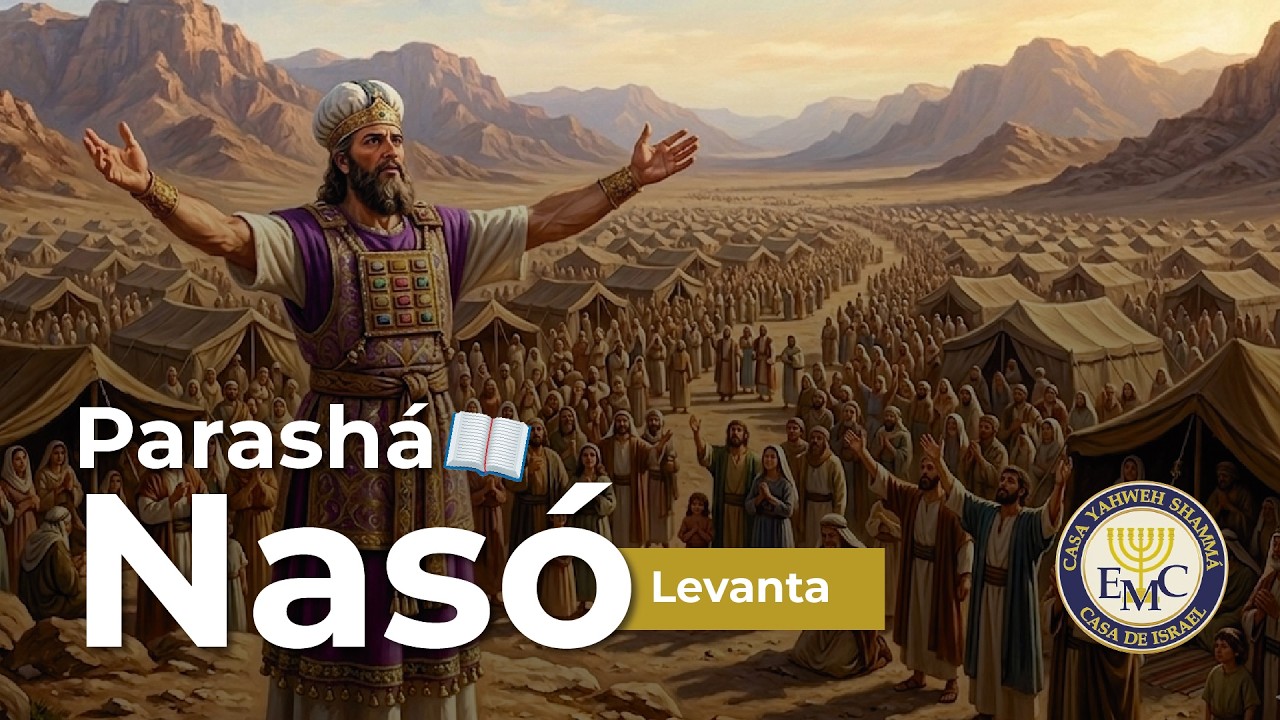 PARASHÁ #35: "NASÓ (LEVANTA) 5786 - Parte 1