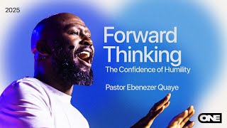 Forward Thinking The Confidence of Humility - Ebenezer Quaye