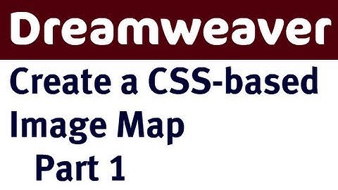 Create CSS-based Image Map in Dreamweaver (Part 1)