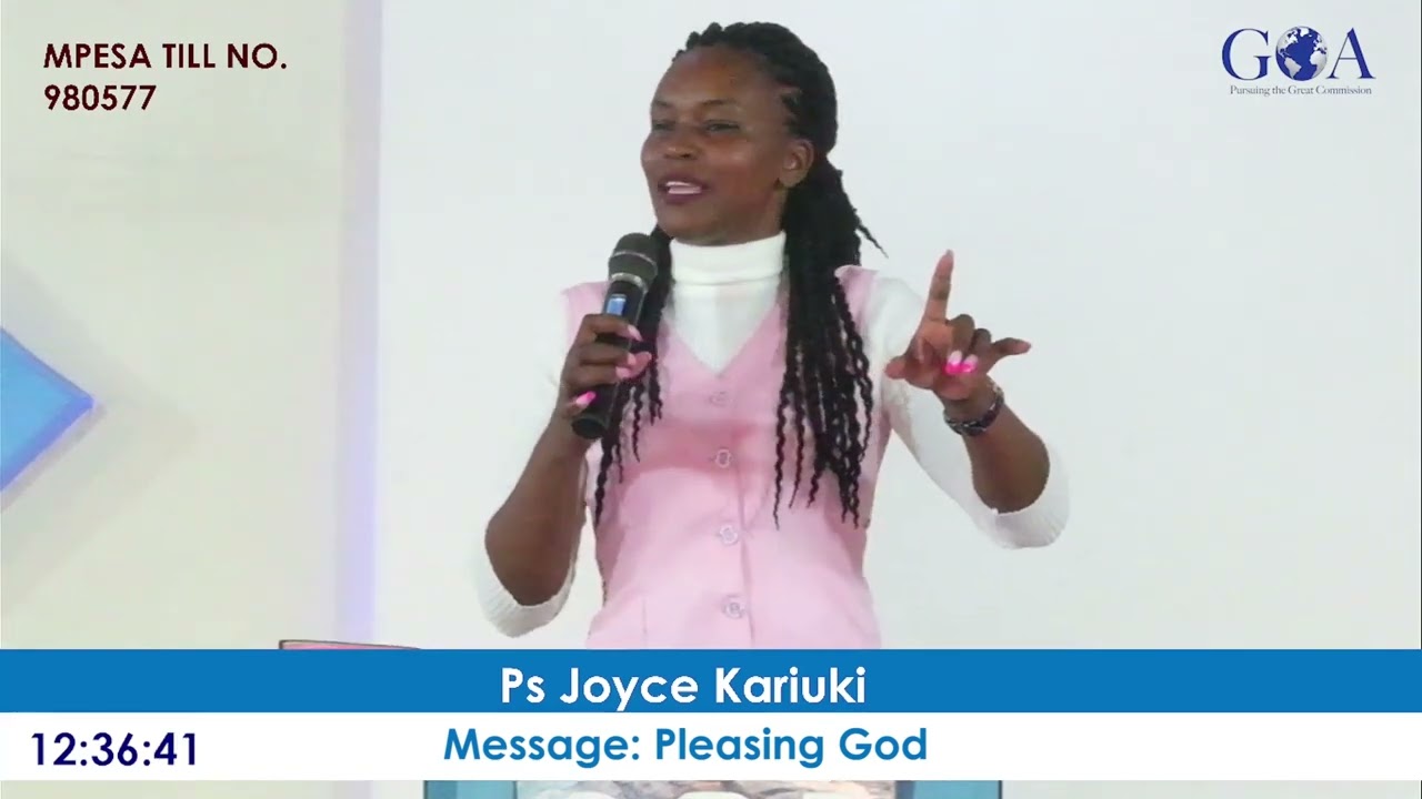 Pleasing God, Pastor Joyce Kariuki, GOA Kahawa Wendani