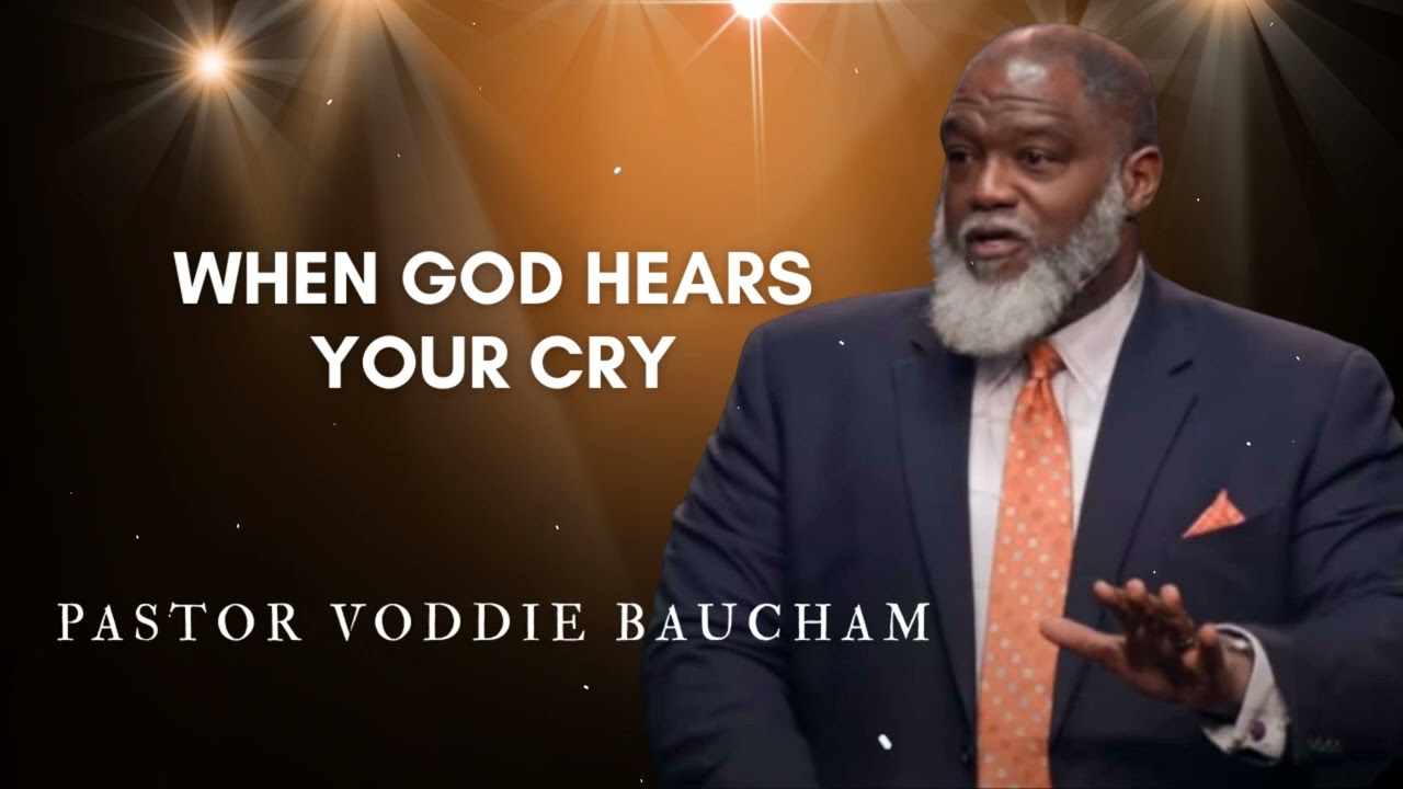 When God Hears Your Cry | Voddie Baucham's Messages