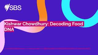 Kishwar Chowdhury: Decoding Food DNA | SBS Spice