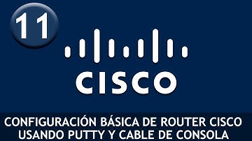 Tutorial Redes [11] - Configuración básica de ROUTER CISCO usando PuTTY y Cable de Consola
