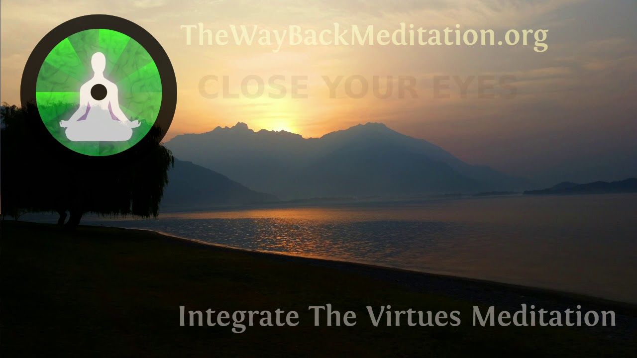 Guided Meditation #20 "Integrating the Virtues" 25 mins - by Mark Zaretti @ The Way Back Meditation