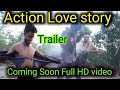 Action love story  trailer  a hindi love story   by gk gautam choudhury