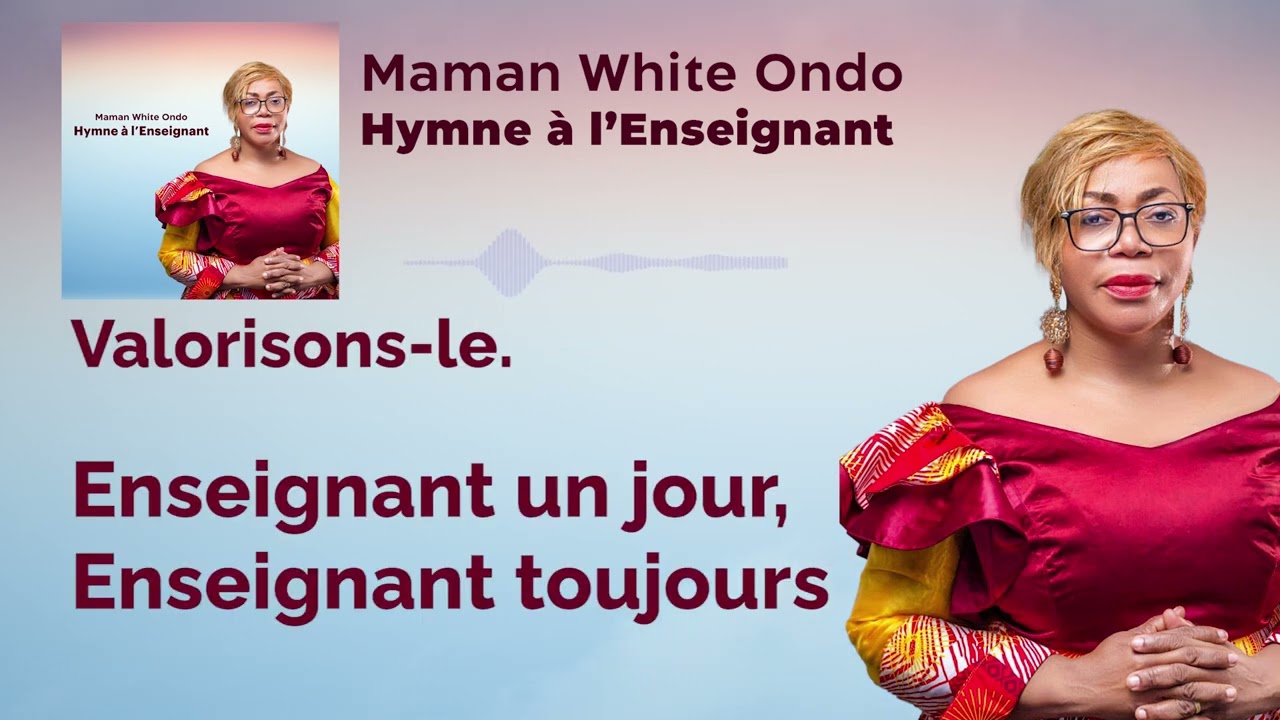 Maman White Ondo - Hymne à l'Enseignant