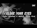 DJ VIRAL COMEBACK CLOSE YOUR EYES X MELODY SAHUR VIRAL TIKTOK